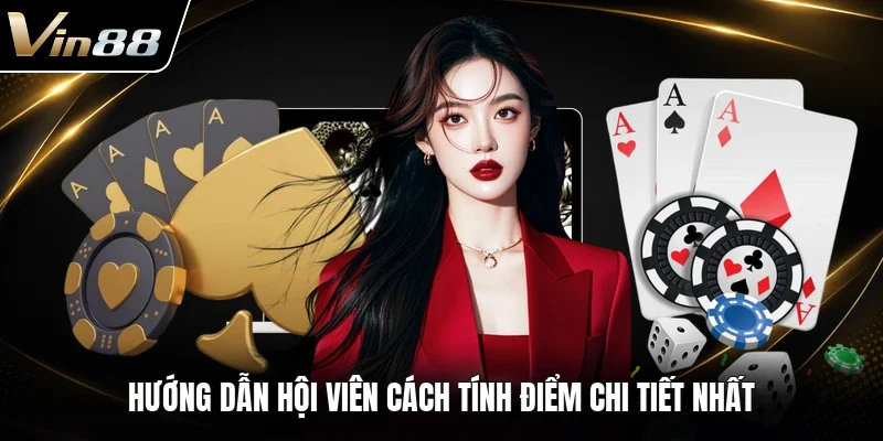 Hướng dẫn hội viên cách tính điểm chi tiết nhất