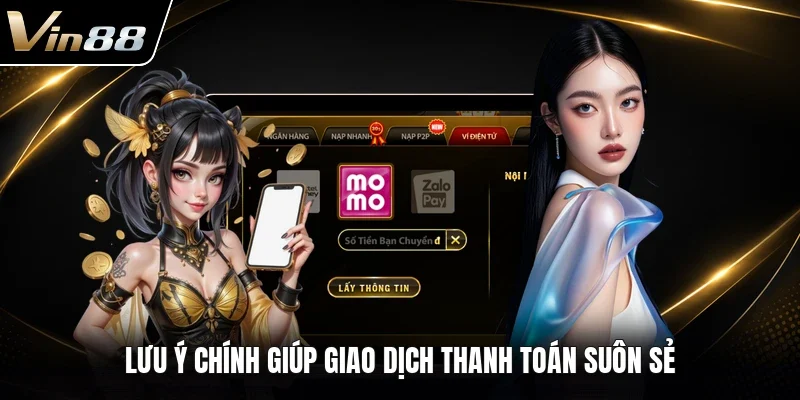 Lưu ý chính giúp giao dịch thanh toán suôn sẻ