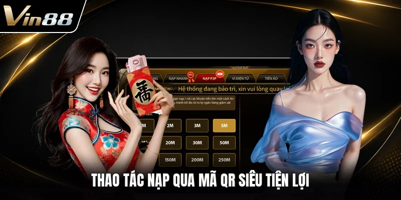 Thao tác nạp qua mã QR siêu tiện lợi