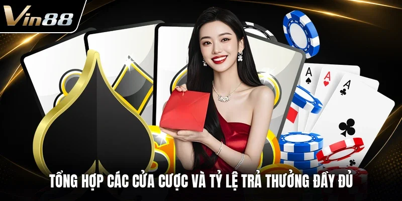 Tổng hợp các cửa cược và tỷ lệ trả thưởng đầy đủ